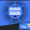 Certified Kubernetes Administrator CKA